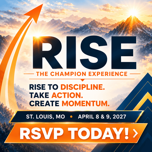RISE: The Champion Experience. Rise to Discipline. Take Action. Create Momentum. St. Louis, MO, April 8 & 9, 2027. RSVP today. An orange arrow rises toward a sunrise over snow-capped mountains.